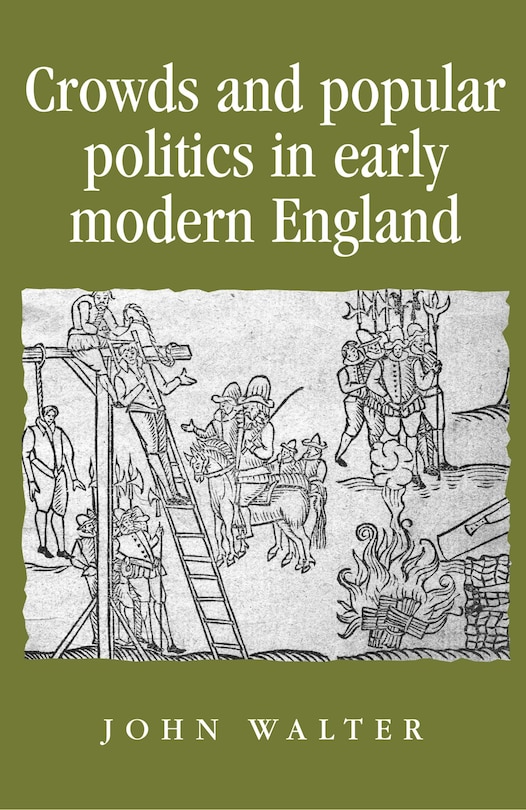 Front cover_Crowds and Popular Politics in Early Modern England