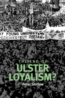 Couverture_The End of Ulster Loyalism?