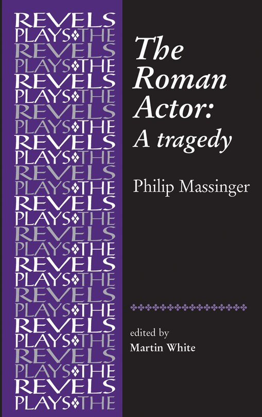 The Roman Actor: By Philip Massinger