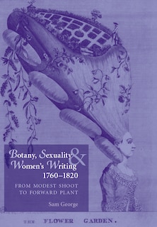Front cover_Botany, sexuality and women's writing, 1760–1830