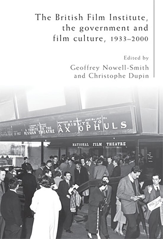 Front cover_The British Film Institute, the government and film culture, 1933–2000