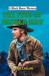 Front cover_The Feud at Broken Man