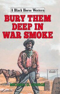 Couverture_Bury Them Deep in War Smoke
