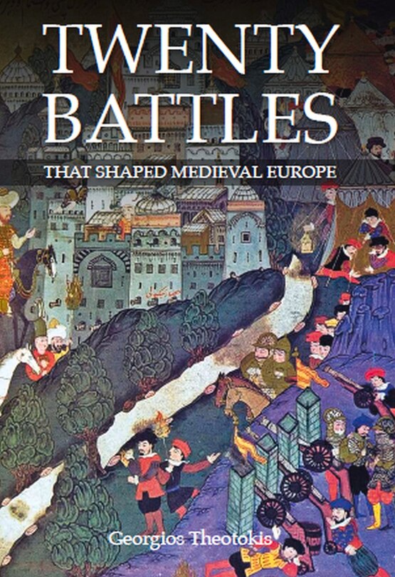 Front cover_Twenty Battles That Shaped Medieval Europe