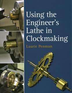 Front cover_Using The Engineer's Lathe In Clockmaking