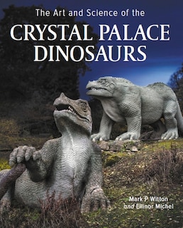 Couverture_Art and Science of the Crystal Palace Dinosaurs