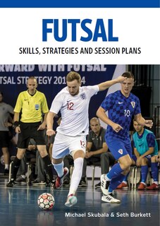 Front cover_Futsal: Skills, Strategies and Session Plans