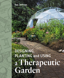 Couverture_Designing, Planting and Using a Therapeutic Garden