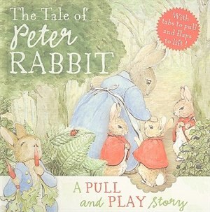 Front cover_The Tale Of Peter Rabbit: A Pull And Play Story