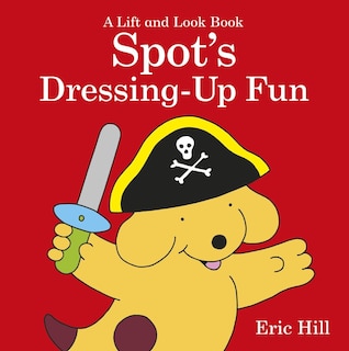 Front cover_Spot's Dressing Up Fun (a Life And Look Book)