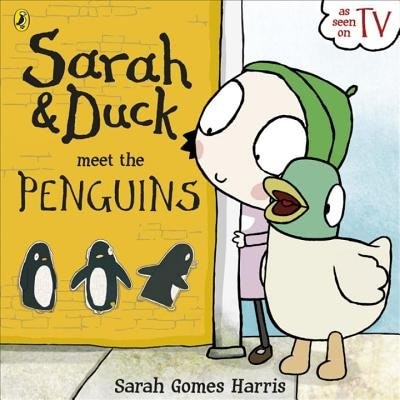 Sarah And Duck Meet The Penguins