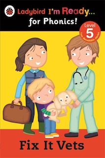 Front cover_Ladybird I'm Ready For Phonics Fix It Vets Level 5