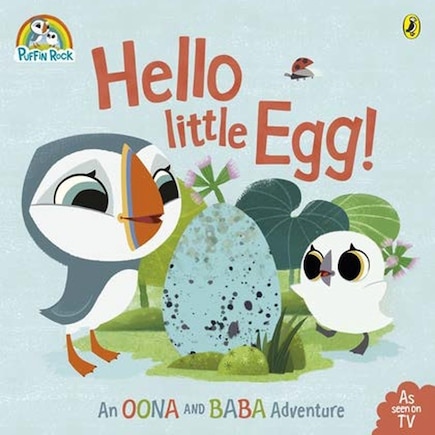 Puffin Rock - Hello Little Egg!: An Oona And Baba Adventure