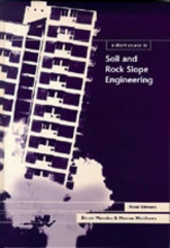 Front cover_A Short Course in Soil and Rock Slope Engineering