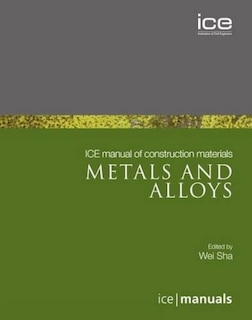 Front cover_ICE Manual of Construction Materials:Metals and alloys
