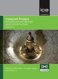 Couverture_Crossrail Project: Infrastructure Design and Construction Volume 2