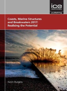 Front cover_Coasts, Marine Structures and Breakwaters 2017: Realising the Potential 2017