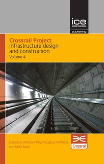 Couverture_Crossrail Project: Infrastructure Design and Construction Volume 4