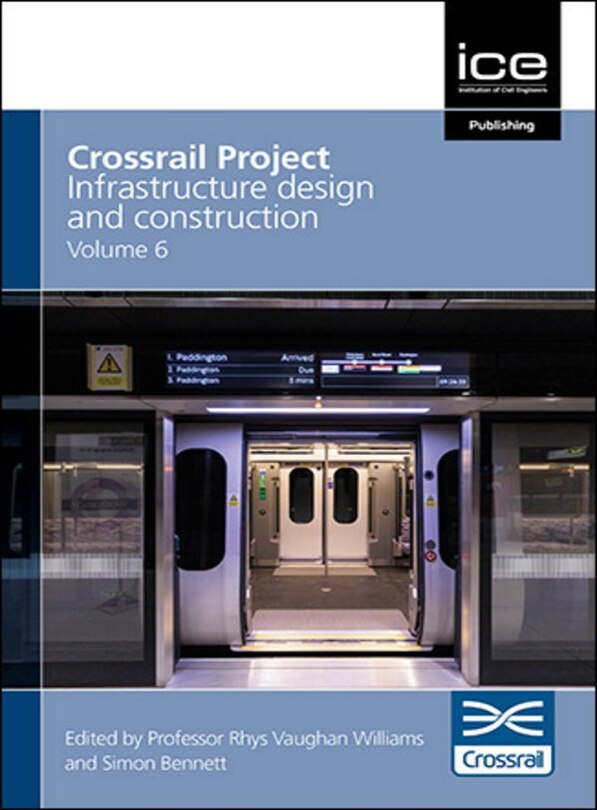 Front cover_Crossrail Project: Infrastructure Design and Construction Volume 6