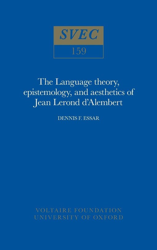 Couverture_The Language theory, epistemology, and aesthetics of Jean Lerond d'Alembert