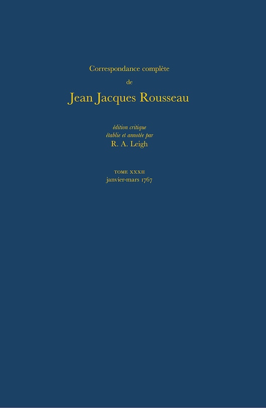 Correspondance complète de Rousseau (Complete Correspondence of Rousseau) 32: 1767 Lettres 5654-5805