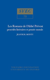 Les Romans De L'abbé Prévost: procédés littéraires et pensée morale