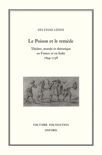 Le Poison et le remède: théâtre, morale et rhétorique en France et en Italie 1694-1758