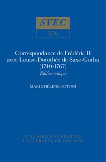 Correspondance de Frédéric II avec Louise-Dorothée de Saxe-Gotha (1740-1767): Edition critique