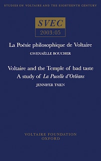 Front cover_La Po�sie philosophique de Voltaire; Voltaire and the Temple of bad taste: a study of 'La Pucelle d'Orl�ans'