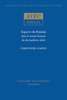 Couverture_Espaces du f�minin dans le roman fran�ais du dix-huiti�me si�cle