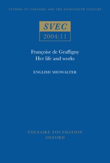 Françoise de Graffigny: Her Life and Works