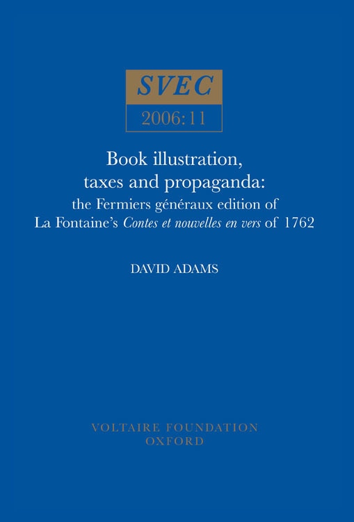 Book Illustration, Taxes and Propaganda: the Fermiers généraux edition of La Fontaine's Contes et nouvelles en vers of 1762