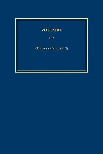 Œuvres complètes de Voltaire (Complete Works of Voltaire) 18A: Oeuvres de 1738 (I)