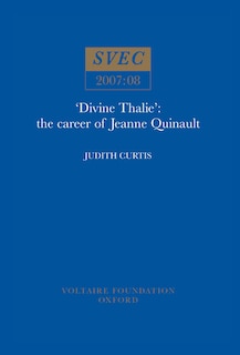 Front cover_Divine Thalie: the Career Of Jeanne Quinault