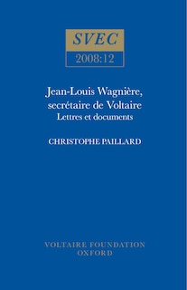 Front cover_Jean-Louis Wagnière, secrétaire de Voltaire