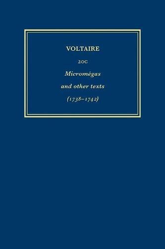 Œuvres complètes de Voltaire (Complete Works of Voltaire) 20C: Micromegas and other texts (1738-1742)