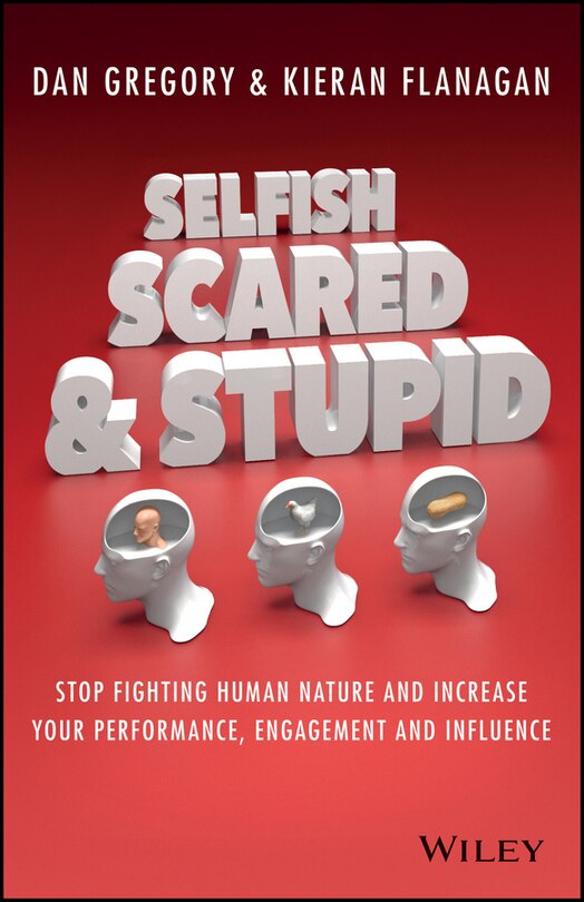 Front cover_Selfish, Scared and Stupid