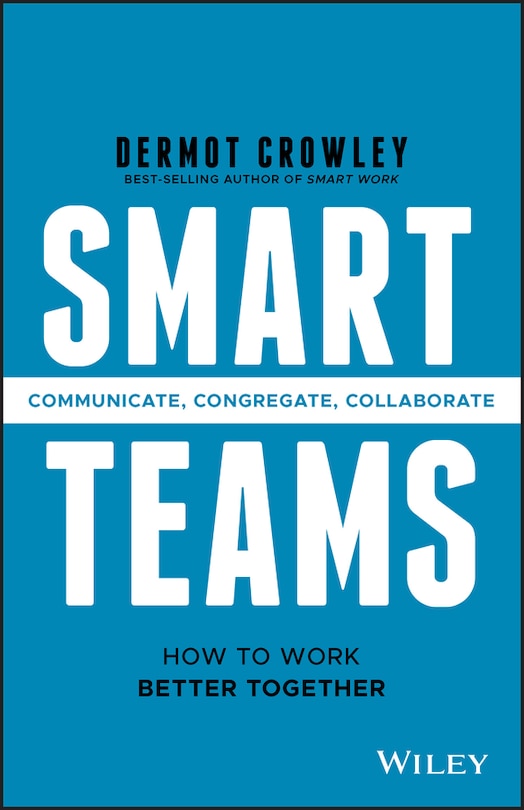 Smart Teams: How to Work Better Together