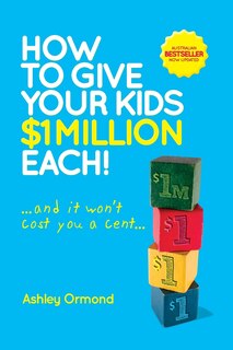 Front cover_How to Give Your Kids $1 Million Each! (And It Won't Cost You a Cent)