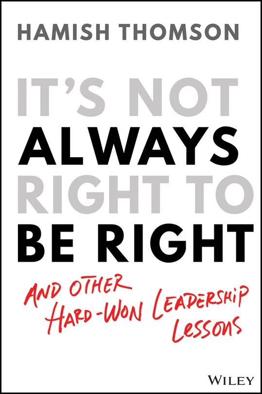 Front cover_It's Not Always Right to Be Right