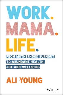 Front cover_Work. Mama. Life.