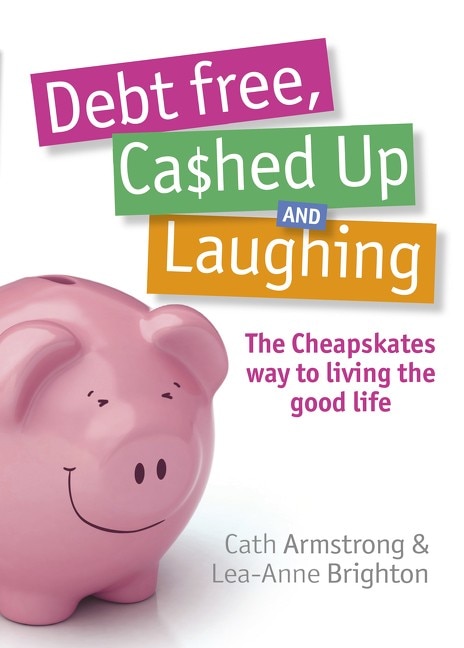 Front cover_Debt Free Cashed Up and Laughing