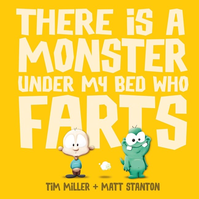 Front cover_There Is A Monster Under My Bed Who Farts (fart Monster And Friends)