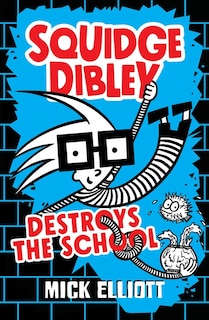 Couverture_Squidge Dibley Destroys The School
