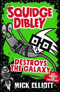 Couverture_Squidge Dibley Destroys The Galaxy
