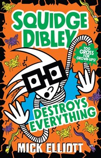 Front cover_Squidge Dibley Destroys Everything