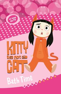 Couverture_Kitty Is Not A Cat: Bath Time