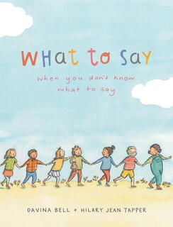 Front cover_What to Say When You Don't Know What to Say