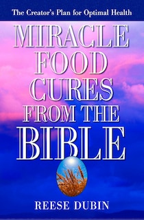 Front cover_Miracle Food Cures From The Bible