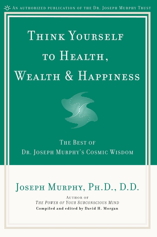 Front cover_Think Yourself to Health, Wealth & Happiness